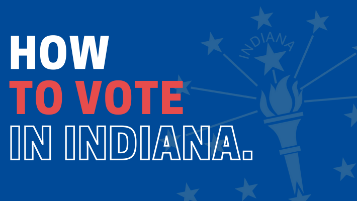A Guide to Voting in 2020 When Where and How to Vote in Indiana large